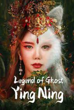 Legend of Ghost YingNing ตำนานอิงหนิง (2023)