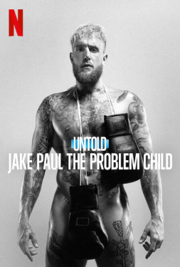 Untold: Jake Paul the Problem Child เจค พอล เด็กมีปัญหา (2023)